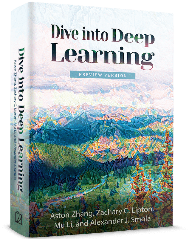 Dive Into Deep Learning: The Interactive Book